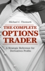 The Complete Options Trader : A Strategic Reference for Derivatives Profits - eBook