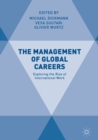 The Management of Global Careers : Exploring the Rise of International Work - eBook