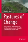 Pastures of Change : Contemporary Adaptations and Transformations among Nomadic Pastoralists of Eastern Tibet - eBook