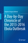 A Day-by-Day Chronicle of the 2013-2016 Ebola Outbreak - eBook
