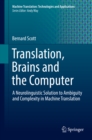 Translation, Brains and the Computer : A Neurolinguistic Solution to Ambiguity and Complexity in Machine Translation - eBook