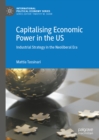 Capitalising Economic Power in the US : Industrial Strategy in the Neoliberal Era - eBook