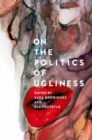 On the Politics of Ugliness - eBook