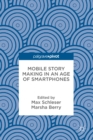 Mobile Story Making in an Age of Smartphones - eBook