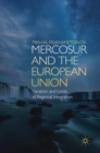 MERCOSUR and the European Union : Variation and Limits of Regional Integration - Book