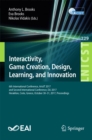 Interactivity, Game Creation, Design, Learning, and Innovation : 6th International Conference, ArtsIT 2017, and Second International Conference, DLI 2017, Heraklion, Crete, Greece, October 30-31, 2017 - eBook