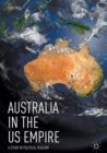 Australia in the US Empire : A Study in Political Realism - eBook