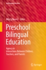 Preschool Bilingual Education : Agency in Interactions Between Children, Teachers, and Parents - eBook
