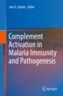 Complement Activation in Malaria Immunity and Pathogenesis - eBook