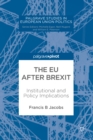 The EU after Brexit : Institutional and Policy Implications - eBook