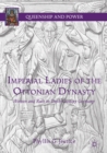 Imperial Ladies of the Ottonian Dynasty : Women and Rule in Tenth-Century Germany - eBook