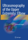 Ultrasonography of the Upper Extremity: Elbow - Book