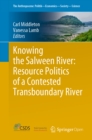 Knowing the Salween River: Resource Politics of a Contested Transboundary River - eBook