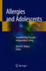 Allergies and Adolescents : Transitioning Towards Independent Living - Book