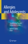 Allergies and Adolescents : Transitioning Towards Independent Living - eBook