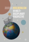 Neoliberalism in Multi-Disciplinary Perspective - eBook