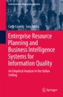 Enterprise Resource Planning and Business Intelligence Systems for Information Quality : An Empirical Analysis in the Italian Setting - eBook