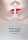 Lesbian Activism in the (Post-)Yugoslav Space : Sisterhood and Unity - eBook