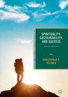 Spirituality, Sustainability, and Success : Concepts and Cases - eBook