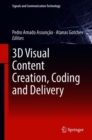 3D Visual Content Creation, Coding and Delivery - eBook