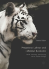 Precarious Labour and Informal Economy : Work, Anarchy, and Society in an Indian Village - eBook