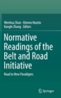 Normative Readings of the Belt and Road Initiative : Road to New Paradigms - Book