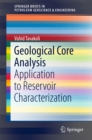 Geological Core Analysis : Application to Reservoir Characterization - eBook