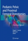 Pediatric Pelvic and Proximal Femoral Osteotomies : A Case-Based Approach - Book