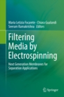 Filtering Media by Electrospinning : Next Generation Membranes for Separation Applications - eBook