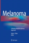 Melanoma : A Modern Multidisciplinary Approach - Book