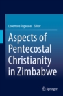 Aspects of Pentecostal Christianity in Zimbabwe - eBook