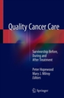 Quality Cancer Care : Survivorship Before, During and After Treatment - Book