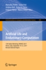 Artificial Life and Evolutionary Computation : 12th Italian Workshop, WIVACE 2017, Venice, Italy, September 19-21, 2017, Revised Selected Papers - eBook
