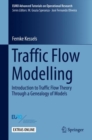 Traffic Flow Modelling : Introduction to Traffic Flow Theory Through a Genealogy of Models - Book