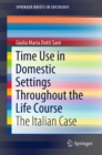 Time Use in Domestic Settings Throughout the Life Course : The Italian Case - eBook
