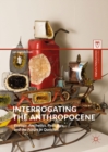 Interrogating the Anthropocene : Ecology, Aesthetics, Pedagogy, and the Future in Question - eBook