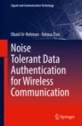 Noise Tolerant Data Authentication for Wireless Communication - eBook