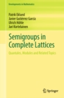Semigroups in Complete Lattices : Quantales, Modules and Related Topics - eBook