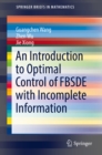 An Introduction to Optimal Control of FBSDE with Incomplete Information - eBook