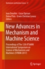 New Advances in Mechanism and Machine Science : Proceedings of The 12th IFToMM International Symposium on Science of Mechanisms and Machines (SYROM 2017) - eBook
