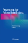 Preventing Age Related Fertility Loss - Book