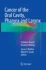 Cancer of the Oral Cavity, Pharynx and Larynx : Evidence-Based Decision Making - Book