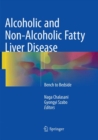 Alcoholic and Non-Alcoholic Fatty Liver Disease : Bench to Bedside - Book
