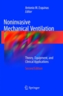 Noninvasive Mechanical Ventilation : Theory, Equipment, and Clinical Applications - Book