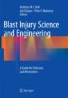 Blast Injury Science and Engineering : A Guide for Clinicians and Researchers - Book