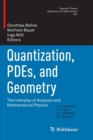 Quantization, PDEs, and Geometry : The Interplay of Analysis and Mathematical Physics - Book