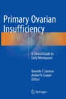 Primary Ovarian Insufficiency : A Clinical Guide to Early Menopause - Book