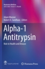 Alpha-1 Antitrypsin : Role in Health and Disease - Book