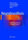 Neurobrucellosis : Clinical, Diagnostic and Therapeutic Features - Book