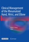 Clinical Management of the Rheumatoid Hand, Wrist, and Elbow - Book